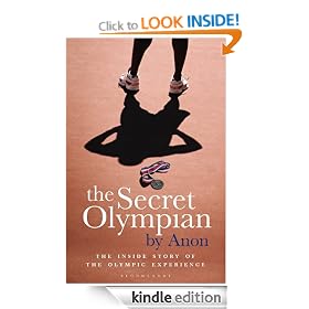 The Secret Olympian: The inside story of the Olympic experience