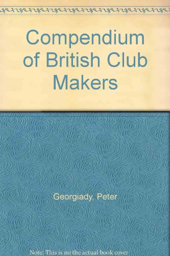 compendium of british club makers