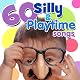 60 Silly and Playtime Songs