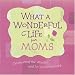 What a Wonderful Life for Moms