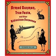 Armed Gunmen, True Facts, and Other Ridiculous Nonsense: A Compiled Compendium of Repetitive Redundancies
