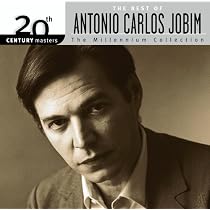 The Best of Antonio Carlos Jobim: 20th Century Masters - The Millennium Collection