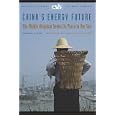 China's Energy Future: The Middle Kingdom Seeks Its Place in the Sun by  Robert E. Ebel