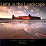 Light In The Landscape: A Photographer's Year