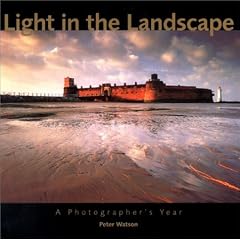 Light In The Landscape: A Photographer's Year