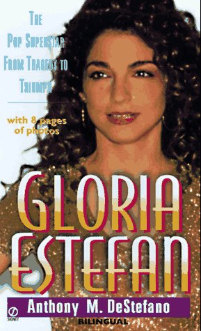 Gloria Estefan: The Pop Superstar from Tragedy to Triumph (Spanish Edition)