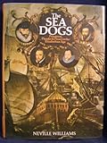 The sea dogs : privateers, plunder and piracy in the Elizabethan Age