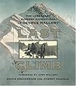 Last Climb: The Legendary Everest Expeditions of George Mallory