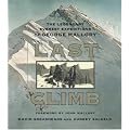 Last Climb: The Legendary Everest Expeditions of George Mallory