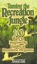 Taming the Recreation Jungle: 100 Ways to Improve the Quality of Recreation Programs