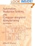 Automation, Production Systems, and Computer-Integrated Manufacturing (2nd Edition)