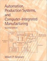 Automation, Production Systems, and Computer-Integrated Manufacturing (2nd Edition)