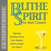 Blithe Spirit (Dramatized) | [Noel Coward]