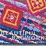 Beautiful Ragwork: Over 20 Hand-hooked Designs for Floors, Walls, Furniture and Accessories