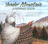 Yonder Mountain: A Cherokee Legend (Aesop Accolades (Awards))