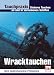  : Tauchpraxis. Wracktauchen.