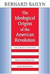 The Ideological Origins of the American Revolution: Enlarged Edition