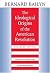 The Ideological Origins of the American Revolution: Enlarged Edition