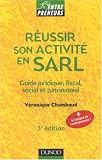 Reussir son activite en SARL : Guide juridique, fiscal, social et patrimonial