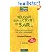 R�ussir son activit� en SARL : Guide juridique, fiscal, social et patrimonial