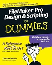 FileMaker Pro Design & Scripting For Dummies (For Dummies (Computer/Tech))