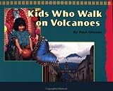 Kids Who Walk on Volcanoes