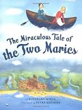 The Miraculous Tale of the Two Maries