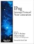 IPng: Internet Protocol Next Generation
