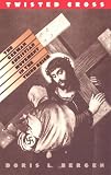 Twisted Cross: The German Christian Movement in the Third Reich