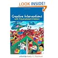 Creative Interventions with Traumatized Children