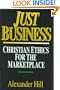 Just Business: Christian Ethics for the Marketplace