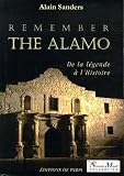 Remember the Alamo : De la légende à l\'histoire