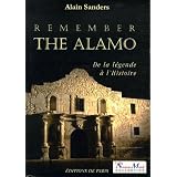 Remember the Alamo : De la l�gende � l'histoirepar Alain Sanders