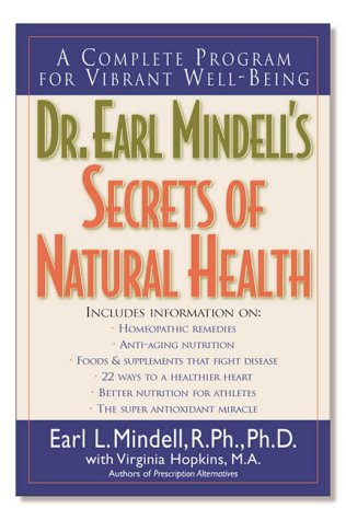 Dr.Earl Mindell's Secrets of Natural Health: A Compete Program for Vibrant Well-being