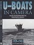 U-boats in Camera: 1939-45: Photographs from the International Submarine Archive, Germany