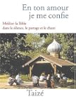 En ton amour je me confie : M�diter l...