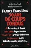 France - Etats-Unis : 50 ans de coups tordus