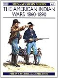 The American Indian Wars 1860-90 (Men-at-Arms)