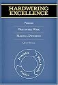 Hardwiring Excellence: Purpose, Worthwhile Work, Making a Difference