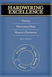 Hardwiring Excellence: Purpose, Worthwhile Work, Making a Difference