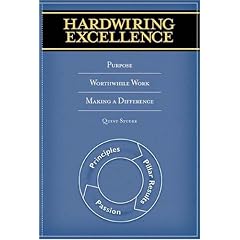 Hardwiring Excellence: Purpose, Worthwhile Work, Making a Difference