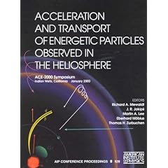 Acceleration and Transport of Energetic Particles Observed in the Heliosphere: ACE-2000 Symposium (AIP Conference Proceedings)