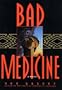 Bad Medicine