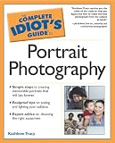 The Complete Idiots Guide to Portrait Photography