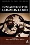 In Search of the Common Good (Theology For The 21St Century)