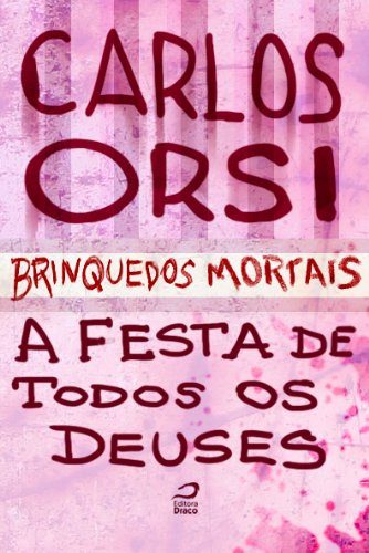 Brinquedos Mortais - A Festa de Todos os Deuses (Portuguese Edition)