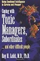 Coping with Toxic Managers, Subordinates ... and Other Difficult People: Using Emotional Intelligence to Survive and Prosper