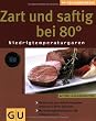 Zart und saftig bei 80 Grad.: Niedrigtemperaturgaren (GU K�chenRatgeber neu)