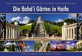 Die Bahai G�rten in Haifa. Eine fotografische Reise mit Zitaten von Baha'u'llah - 