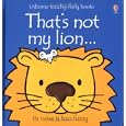 That's Not My Lion (Usborne Touchy Feely Books)